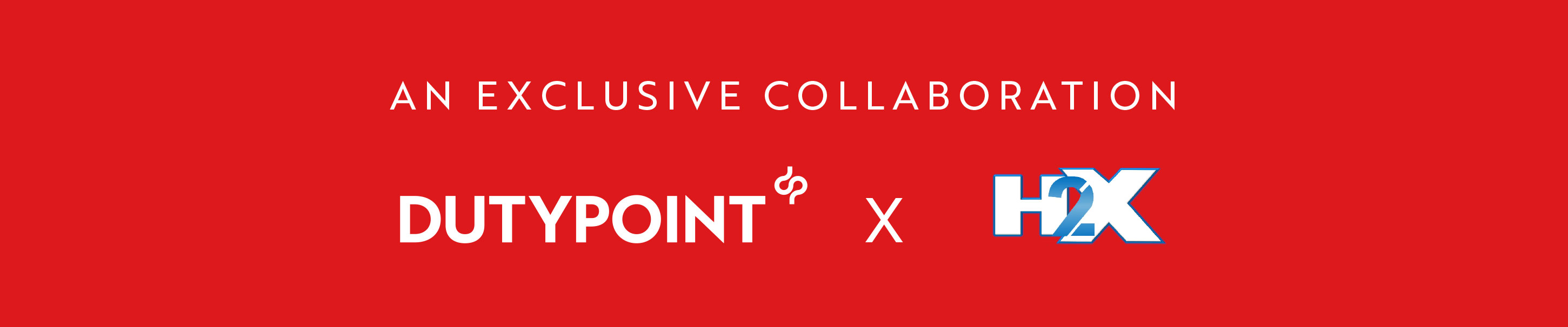 An-Exclusive-collaboration. Dutypoint x H2X